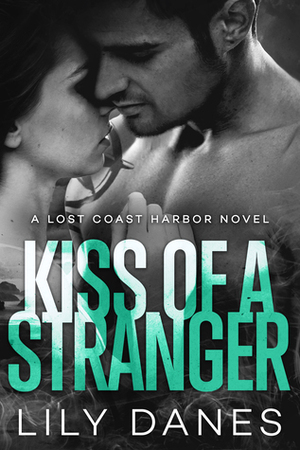 Kiss of a Stranger by Lily Danes