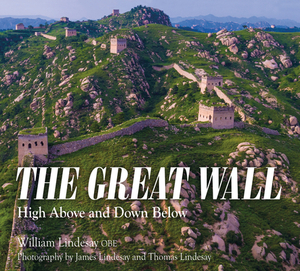 The Great Wall: High Above and Down Below by William Lindesay