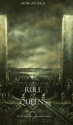 A Rule of Queens (Book #13 in the Sorcerer's Ring) by Morgan Rice