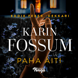 Paha äiti by Karin Fossum