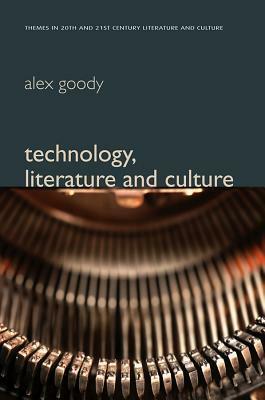 Technology, Literature and Culture by Alex Goody
