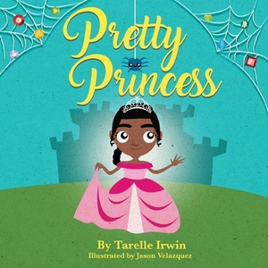 Pretty Princess by Tarelle Irwin