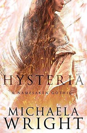 Hysteria: A Haunting Regency Romantic Thriller by Michaela Wright, Michaela Wright