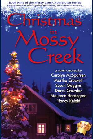 Christmas in Mossy Creek by Maureen Hardegree, Nancy Knight, Martha Crockett, Carolyn McSparren, Susan Goggins, Darcy Crowder