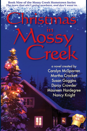 Christmas in Mossy Creek by Martha Crockett, Carolyn McSparren, Nancy Knight, Maureen Hardegree, Susan Goggins, Darcy Crowder