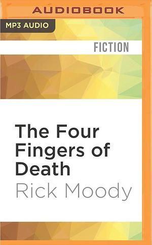 Four Fingers of Death, The by Chris Patton, Rick Moody