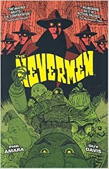 The Nevermen Volume 1 by Guy Davis, Phil Amara