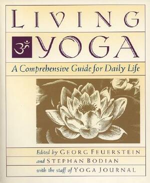Living Yoga: A Comprehensive Guide for Daily Life by Georg Feuerstein