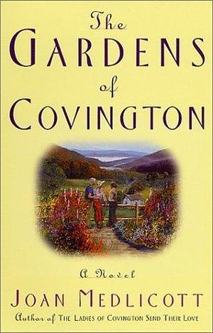 The Gardens of Covington: A Novel by Joan Medlicott, Joan Medlicott