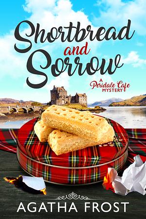 Shortbread and Sorrow by Agatha Frost