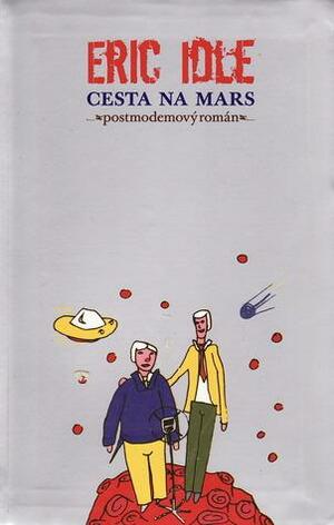 Cesta na Mars by Eric Idle