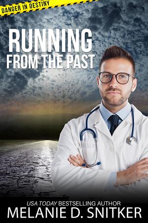 Running from the Past by Melanie D. Snitker, Melanie D. Snitker