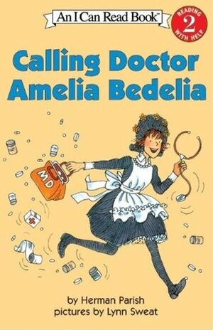 Calling Doctor Amelia Bedelia by Lynn Sweat, Herman Parish