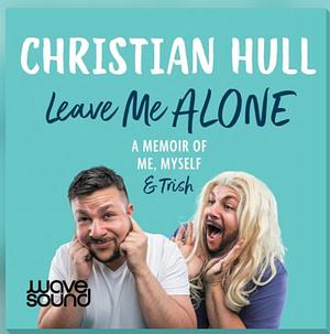 Leave Me Alone by Christian Hull