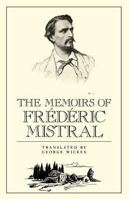 Memories of Federic Mistral by Frederic Mistral