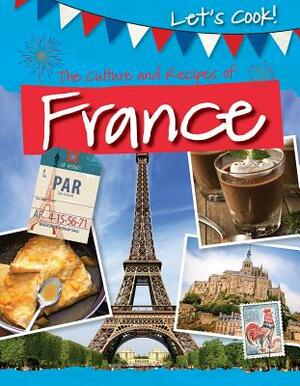 The Culture and Recipes of France by Tracey Kelly