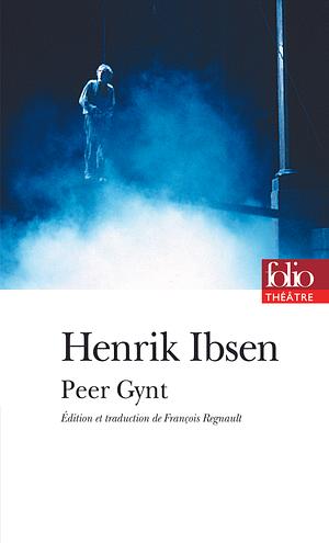 Peer Gynt by Henrik Ibsen