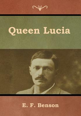 Queen Lucia by E.F. Benson