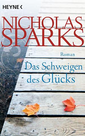 Das Schweigen des Glücks by Nicholas Sparks