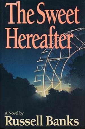 The Sweet Hereafter by Russell Banks