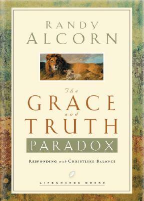 The Grace and Truth Paradox by Randy Alcorn