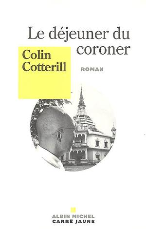 Dejeuner Du Coroner (Le) by Colin Cotterill