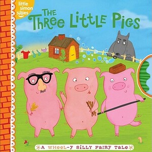 The Three Little Pigs: A Wheel-Y Silly Fairy Tale by Tina Gallo
