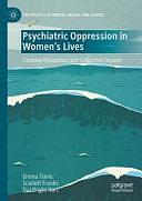 Psychiatric Oppression in Women's Lives: Creative Resistance and Collective Dissent by Eva Bright Hart, Emma Tseris, Scarlett Franks