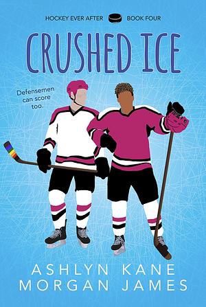 Crushed Ice by Morgan James, Ashlyn Kane