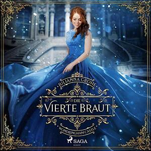 Die vierte Braut by Julianna Grohe