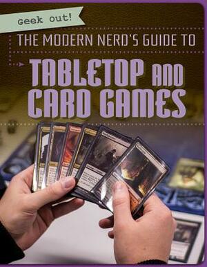 The Modern Nerd's Guide to Tabletop and Card Games by Jill Keppeler