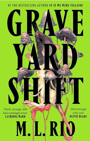 Graveyard Shift by M.L. Rio