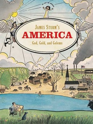 James Sturm's America: God, Gold, and Golems by James Sturm