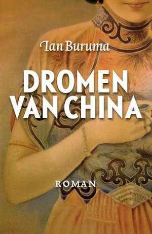 Dromen van China by Ian Buruma