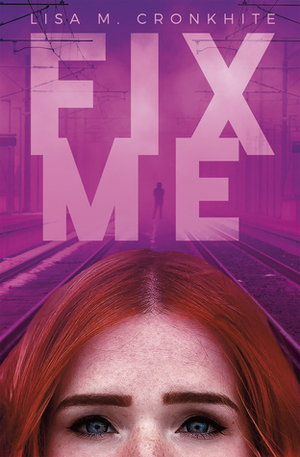 Fix Me by Lisa M. Cronkhite