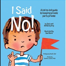 I Said No! A Kid-To-Kid Guide to Keeping Your Private Parts Private by Sue Rama, Kimberly King