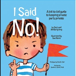 I Said No! A Kid-To-Kid Guide to Keeping Your Private Parts Private by Kimberly King, Sue Rama