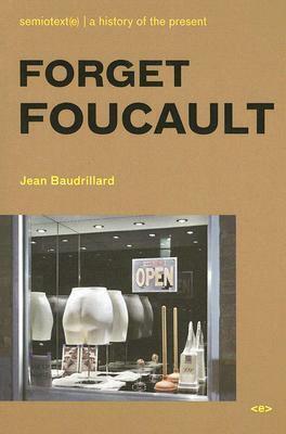 Forget Foucault by Jean Baudrillard, Phil Beitchman, Lee Hildreth, Mark Polizzotti