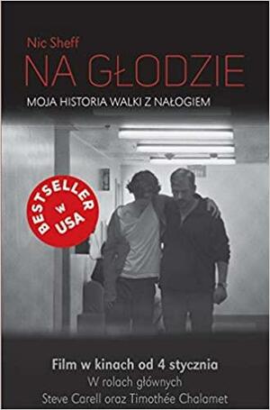 Na głodzie. Moja historia walki z nałogiem by Nic Sheff