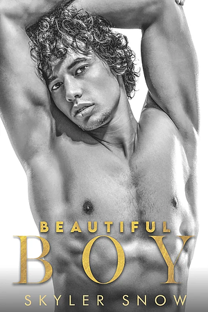 Beautiful Boy by Skyler Snow