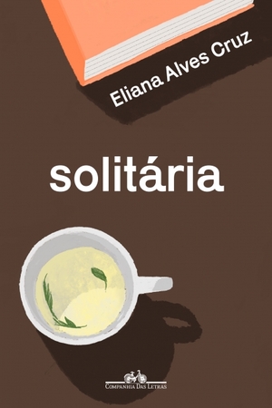 Solitária by Eliana Alves Cruz