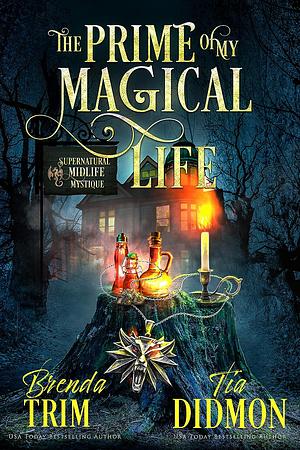 The Prime of My Magical Life by Brenda Trim, Tia Didmon