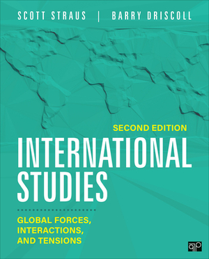 International Studies: Global Forces, Interactions, and Tensions by Barry Driscoll, Scott A. Straus