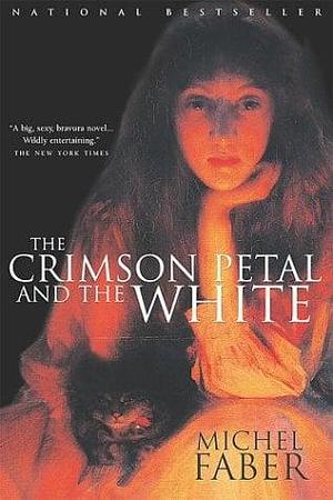 Crimson Petal And The White by Michel Faber