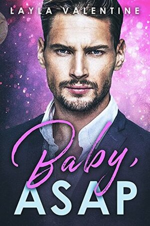 Baby, ASAP by Ana Sparks, Layla Valentine