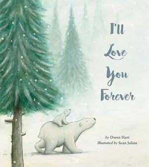I'll Love You Forever by Owen Hart, Sean Julian