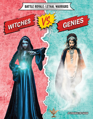 Witches vs. Genies by Virginia Loh-Hagan