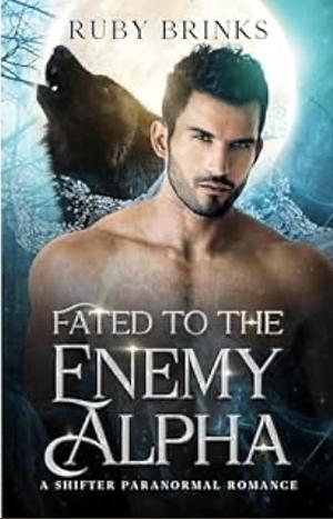 Fated to the Enemy Alpha by Ruby Brinks