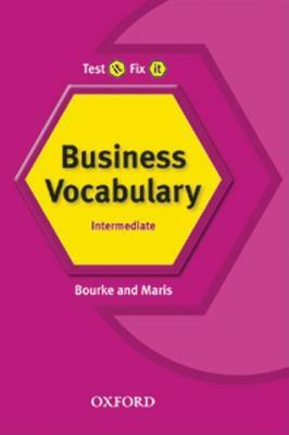 Test It Fix It Business Vocabulary Intermediate Level by Kenna Bourke