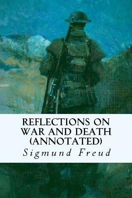 Reflections on War and Death (annotated) by Sigmund Freud